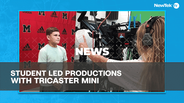 Student Led Productions with TriCaster Mini