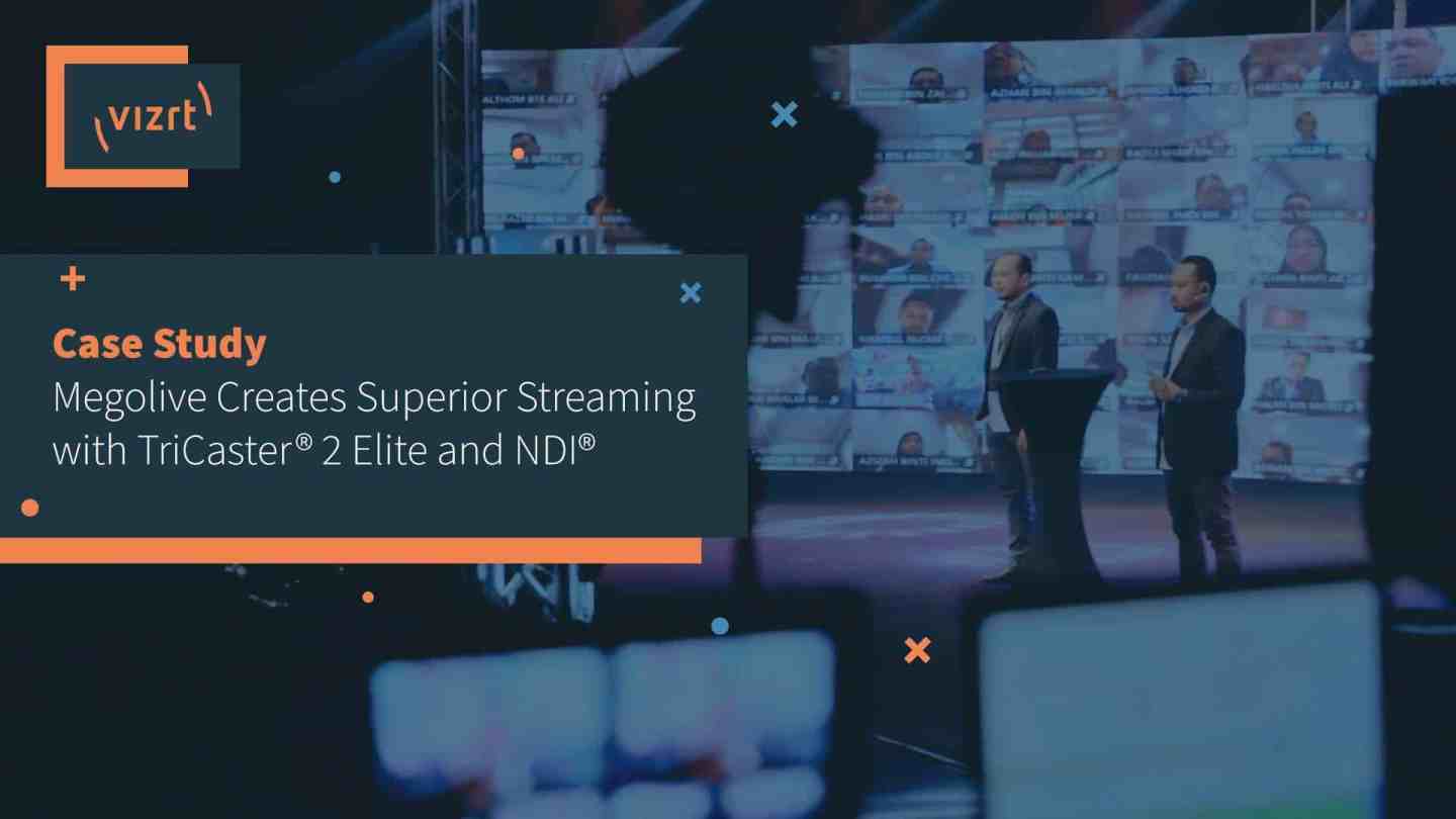 Megolive Creates Superior Streaming with TriCaster® 2 Elite and NDI®